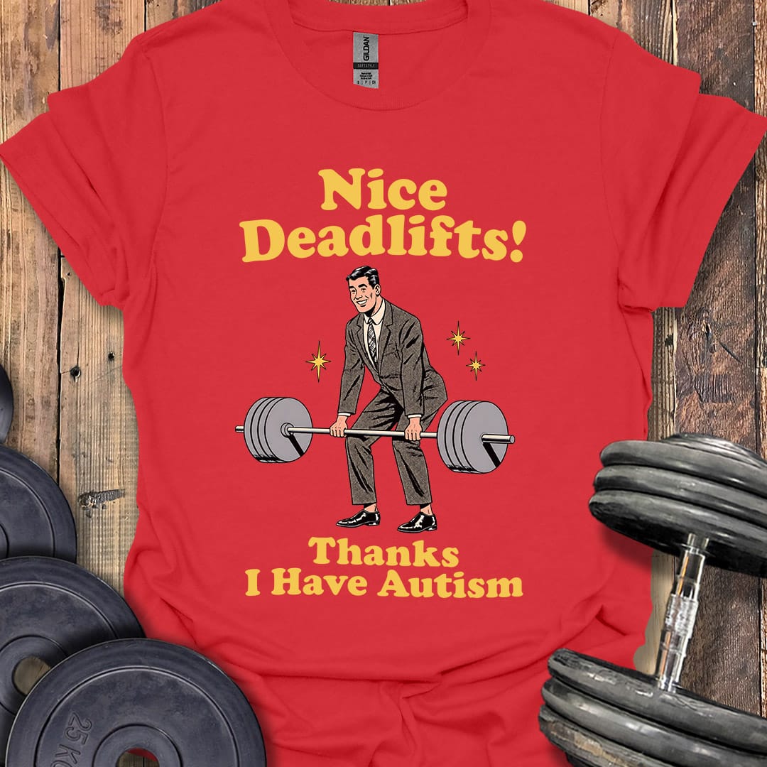 Nice Deadlifts T-Shirt