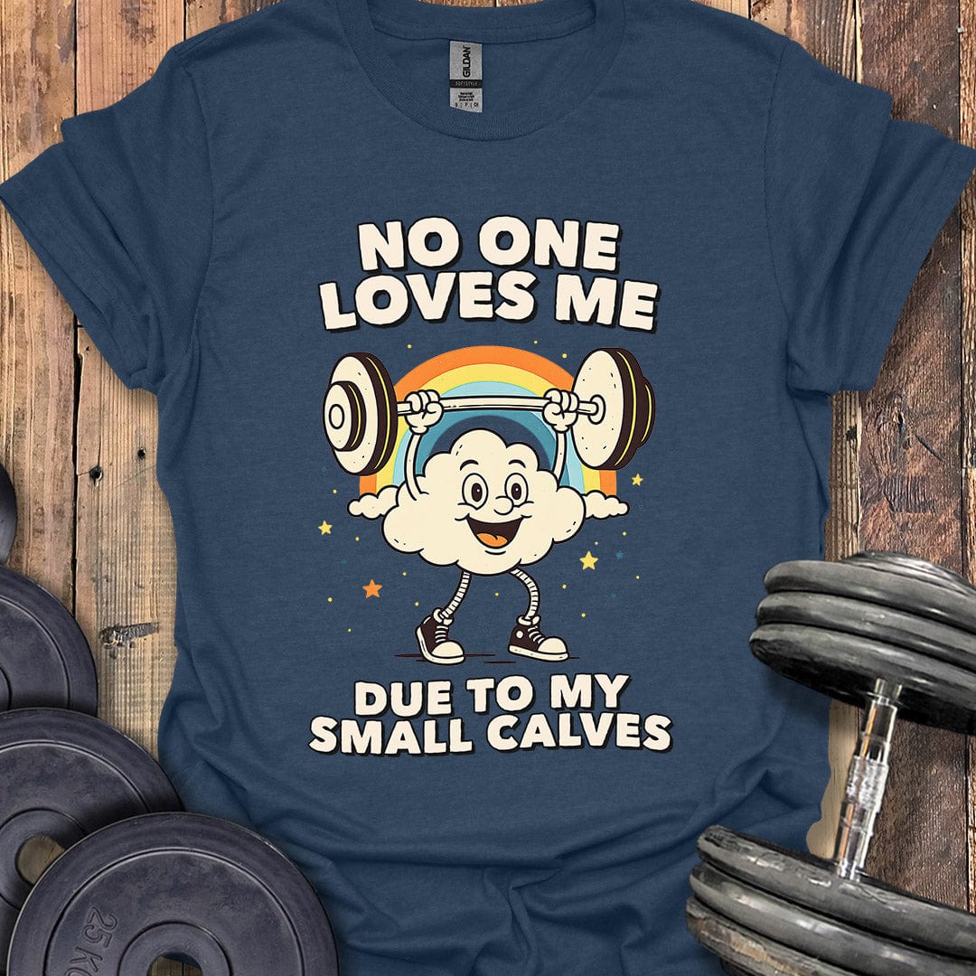 No One Loves Me T-Shirt