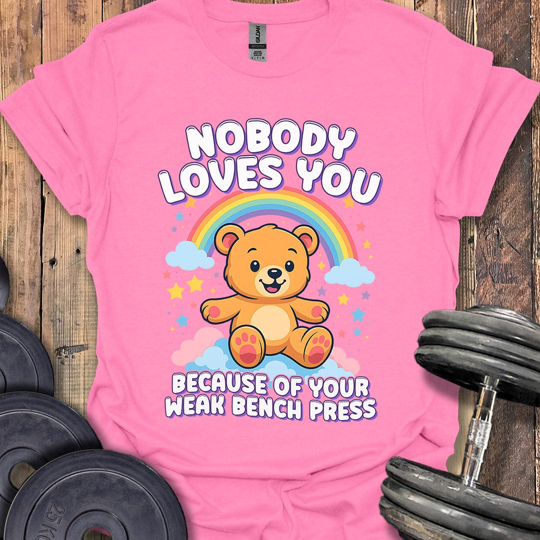 Nobody Loves You T-Shirt