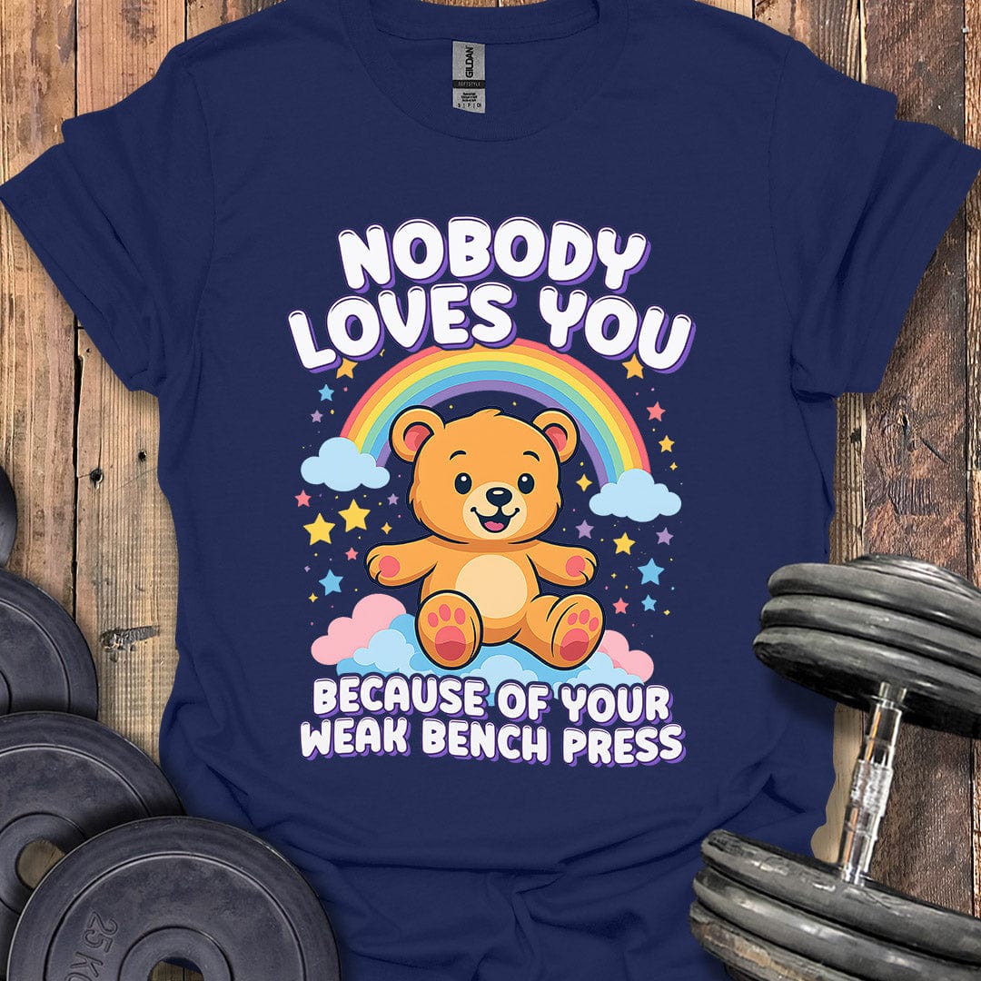 Nobody Loves You T-Shirt