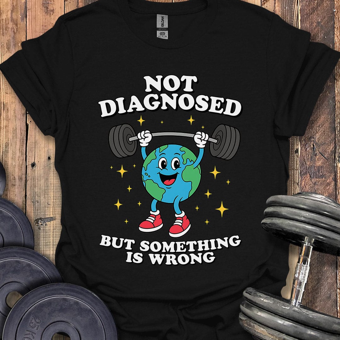 Not Diagnosed T-Shirt