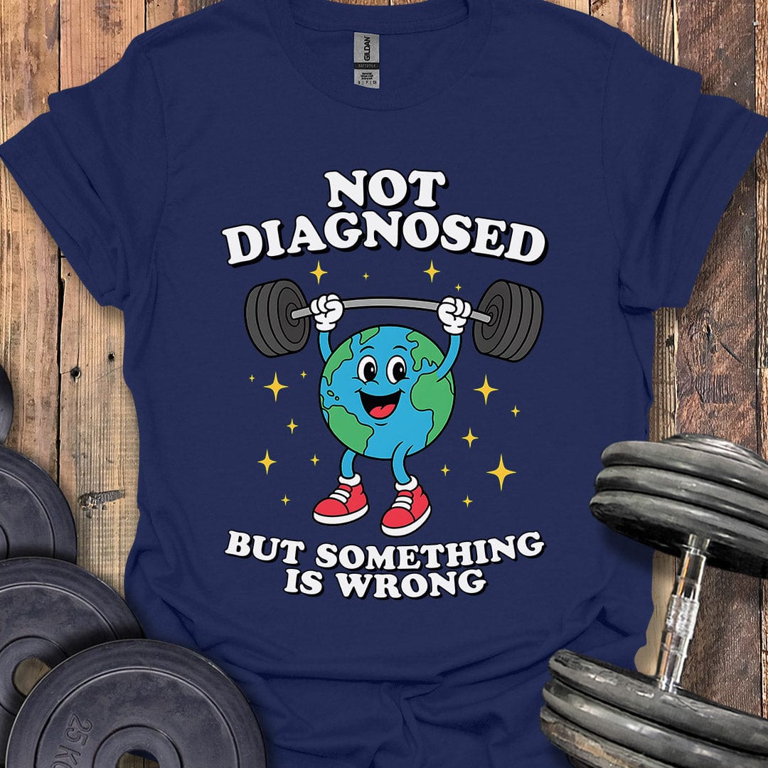 Not Diagnosed T-Shirt