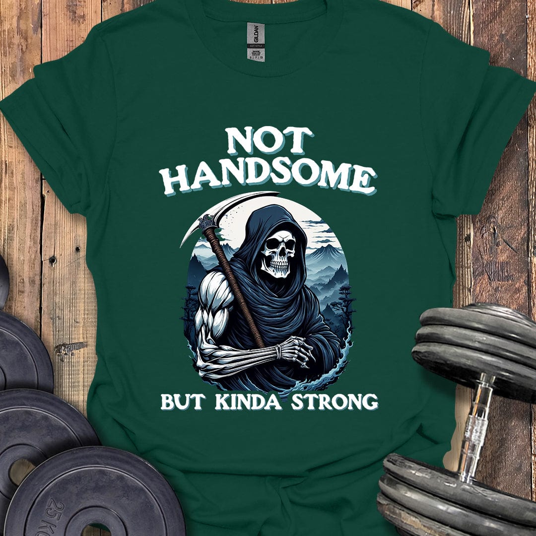 Not Handsome T-Shirt