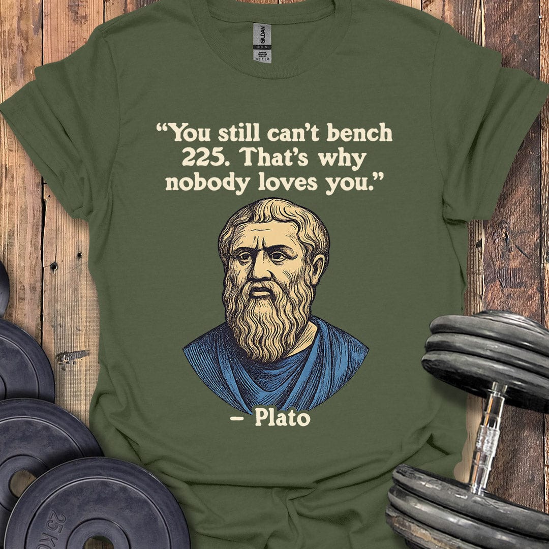 Plato Bench 225 Quote T-Shirt
