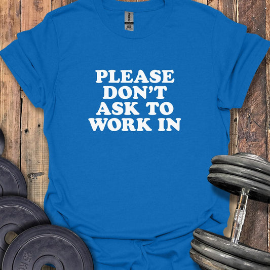 Please Don't Ask T-Shirt