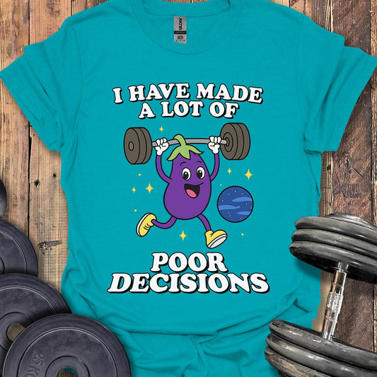 Poor Decisions T-Shirt