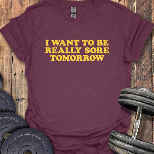 Really Sore Tomorrow T-Shirt