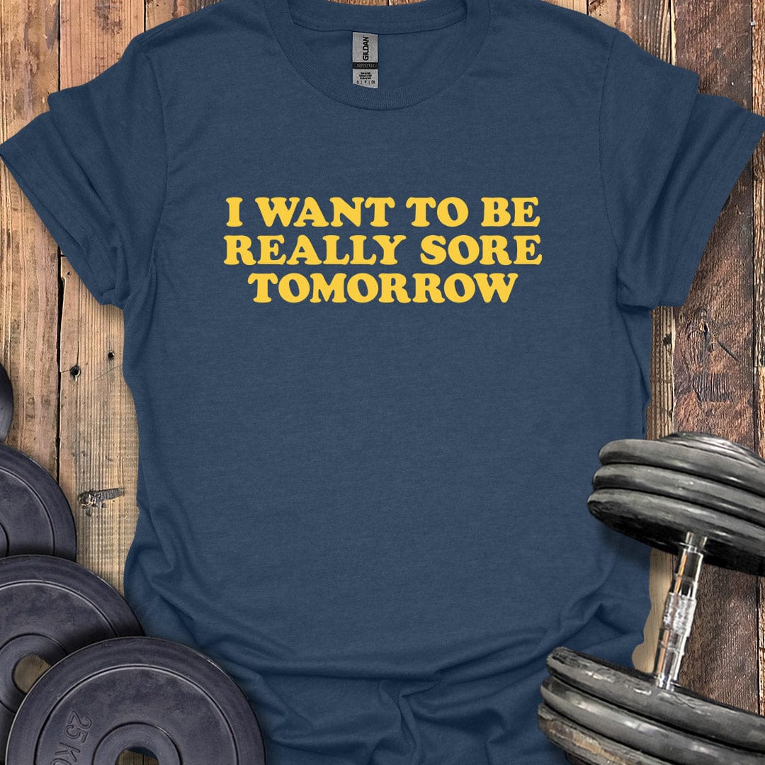 Really Sore Tomorrow T-Shirt