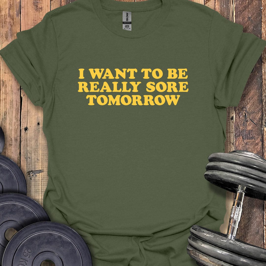 Really Sore Tomorrow T-Shirt