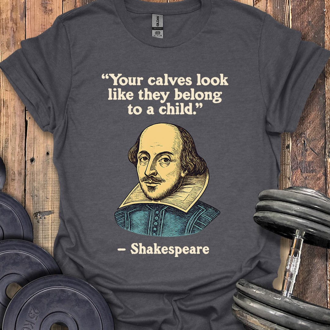 Shakespeare Calves Quote T-Shirt