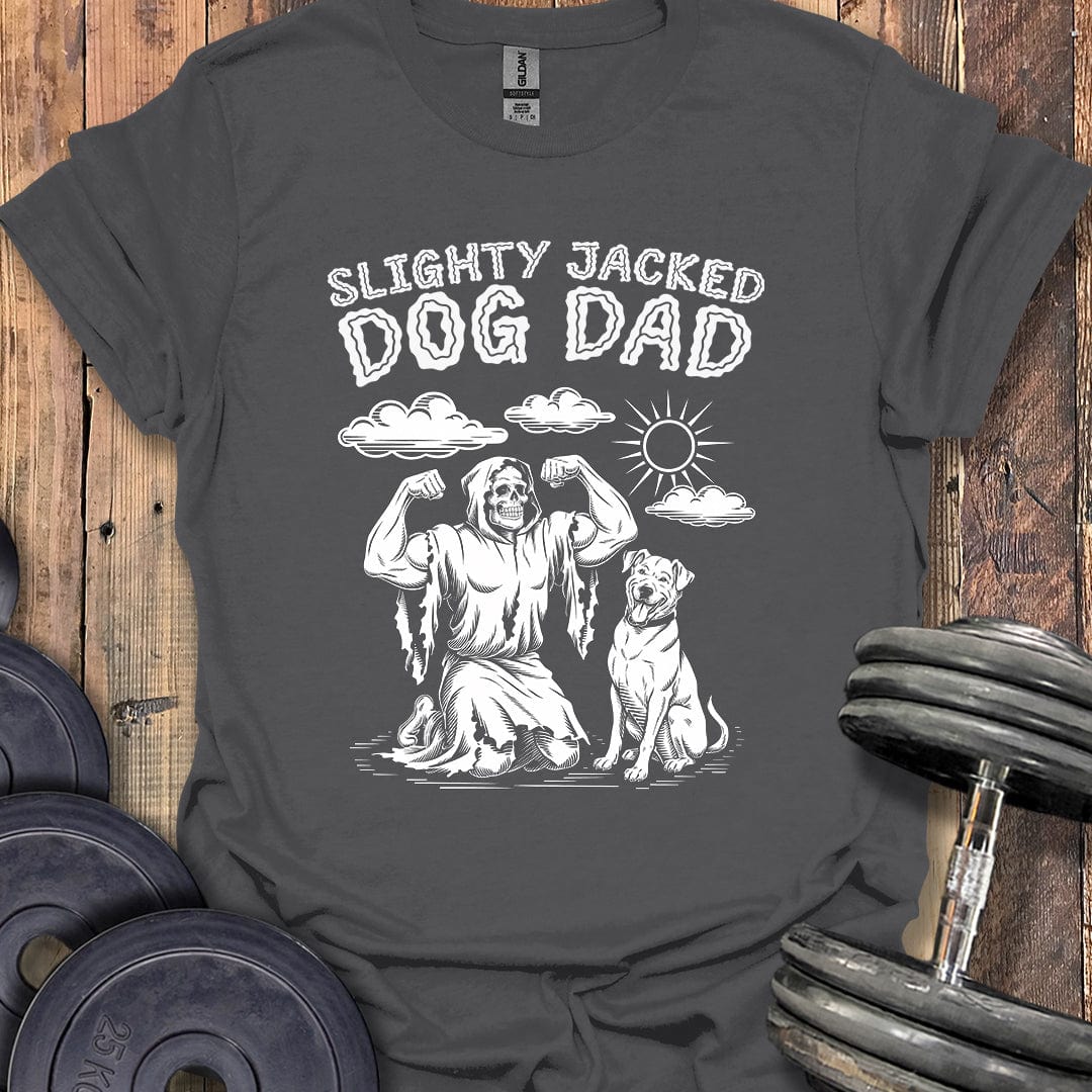 Slightly Jacked Dog Dad T-Shirt