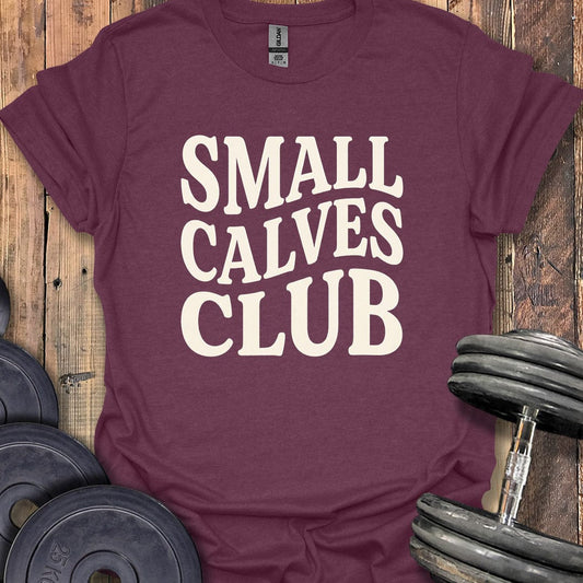 Small Calves Club T-Shirt