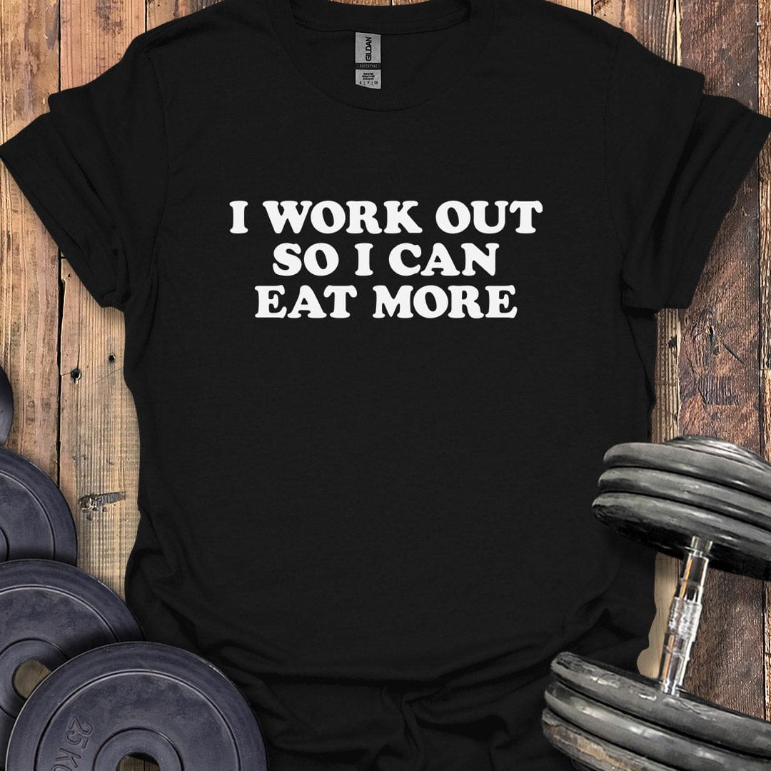 So I Can Eat More T-Shirt