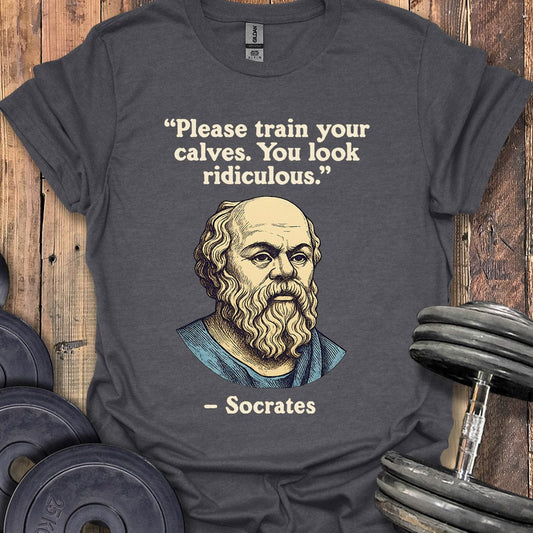 Socrates Calves Quote T-Shirt
