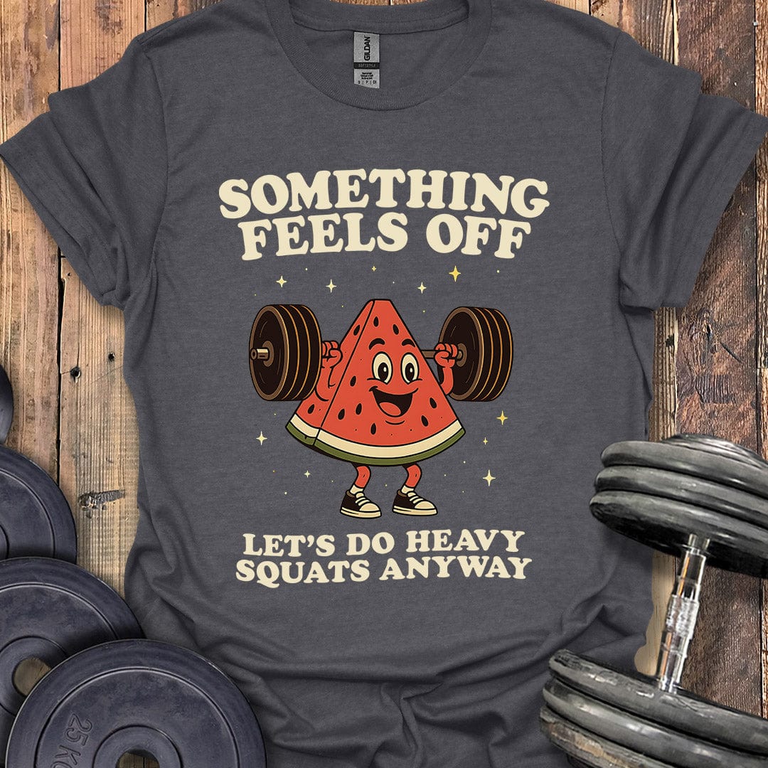 Something Feels Off T-Shirt