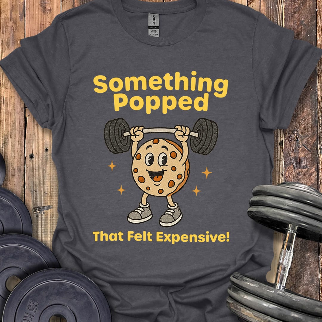 Something Popped T-Shirt