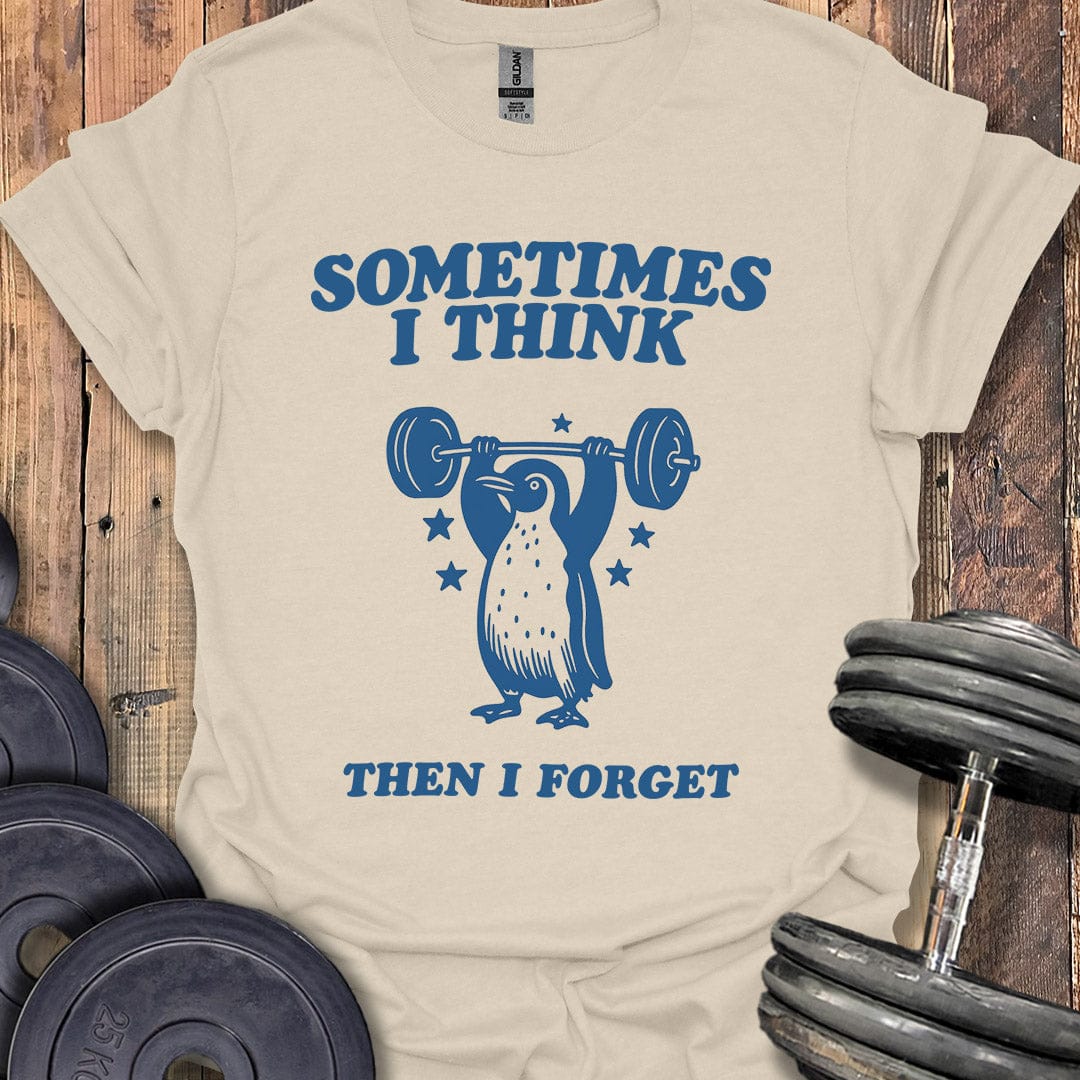 Sometimes I Think T-Shirt