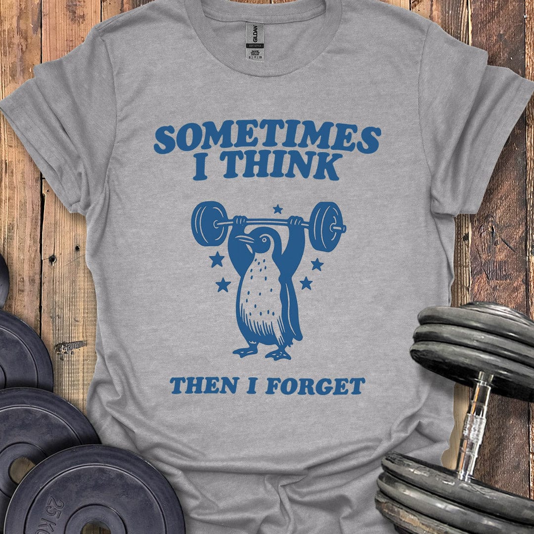 Sometimes I Think T-Shirt