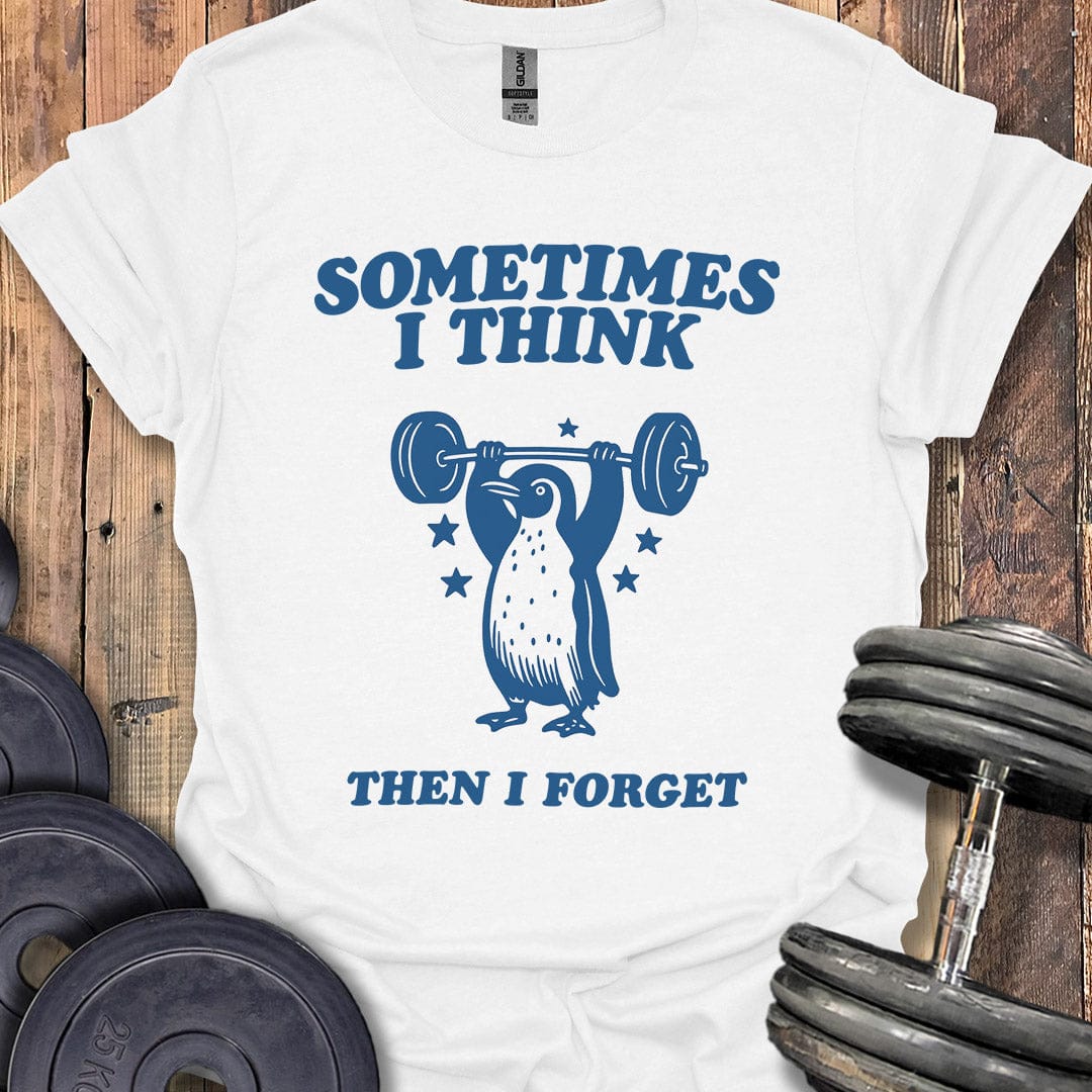 Sometimes I Think T-Shirt