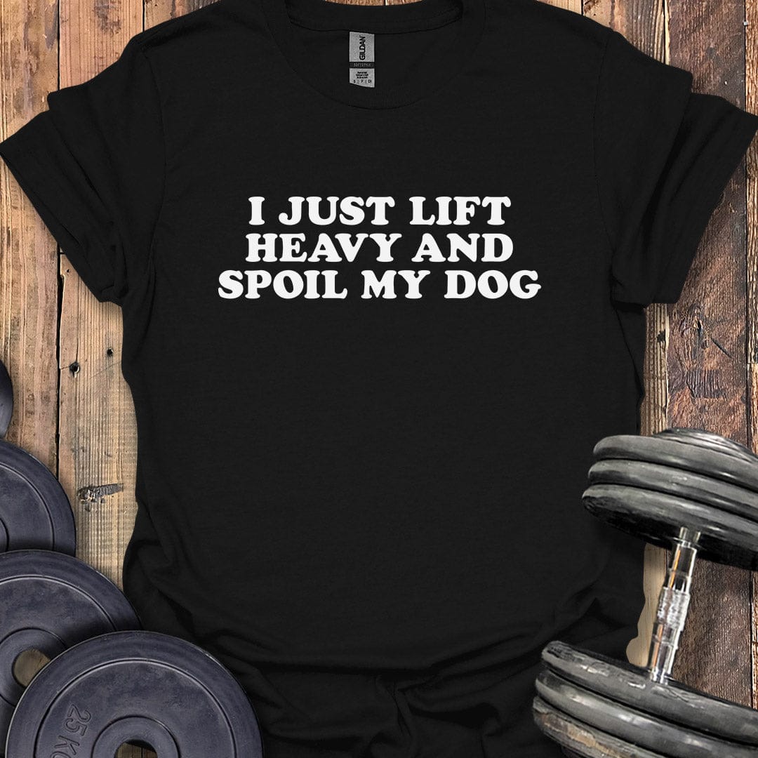 Spoil My Dog T-Shirt