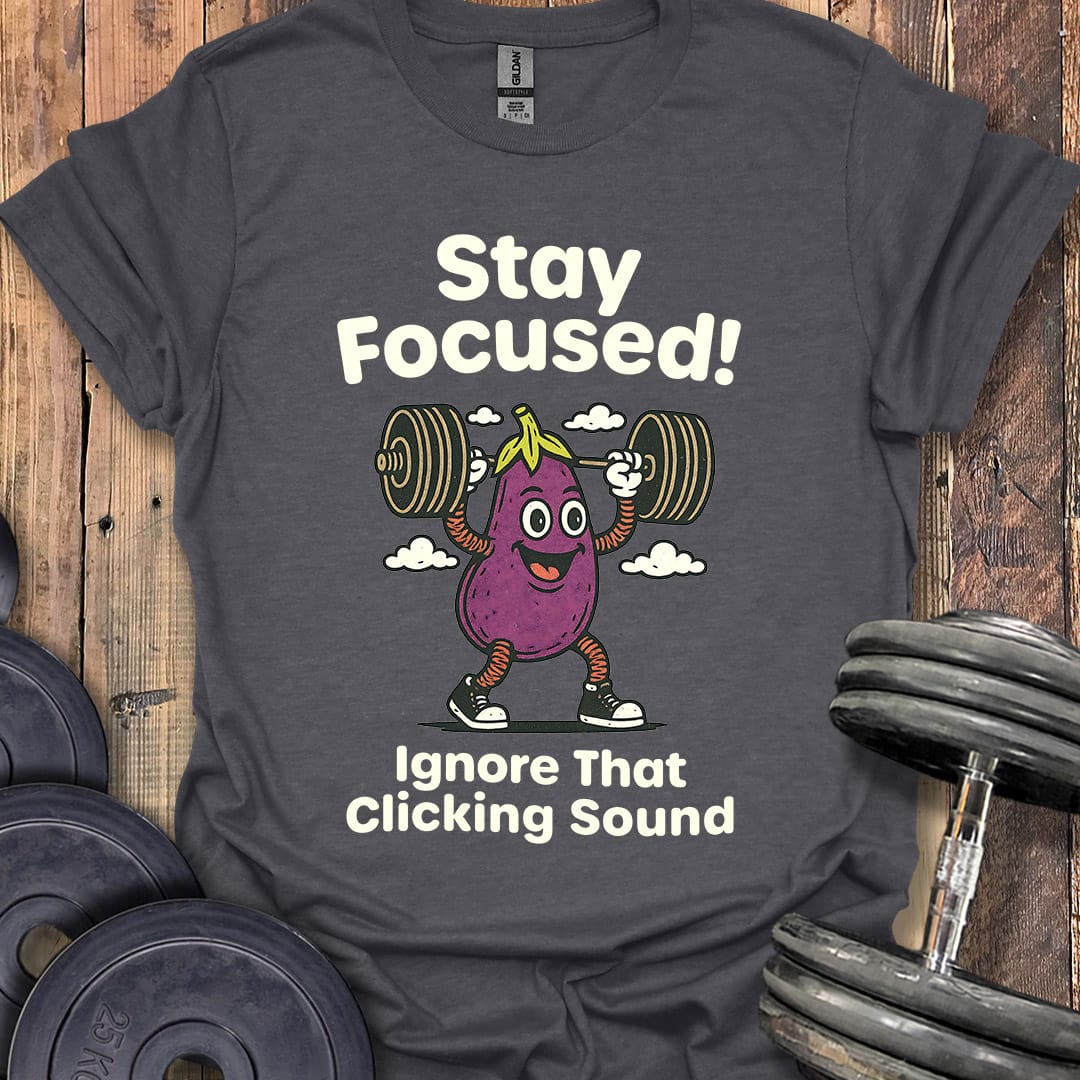 Stay Focused T-Shirt