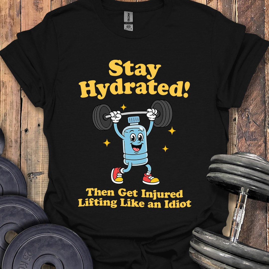 Stay Hydrated T-Shirt