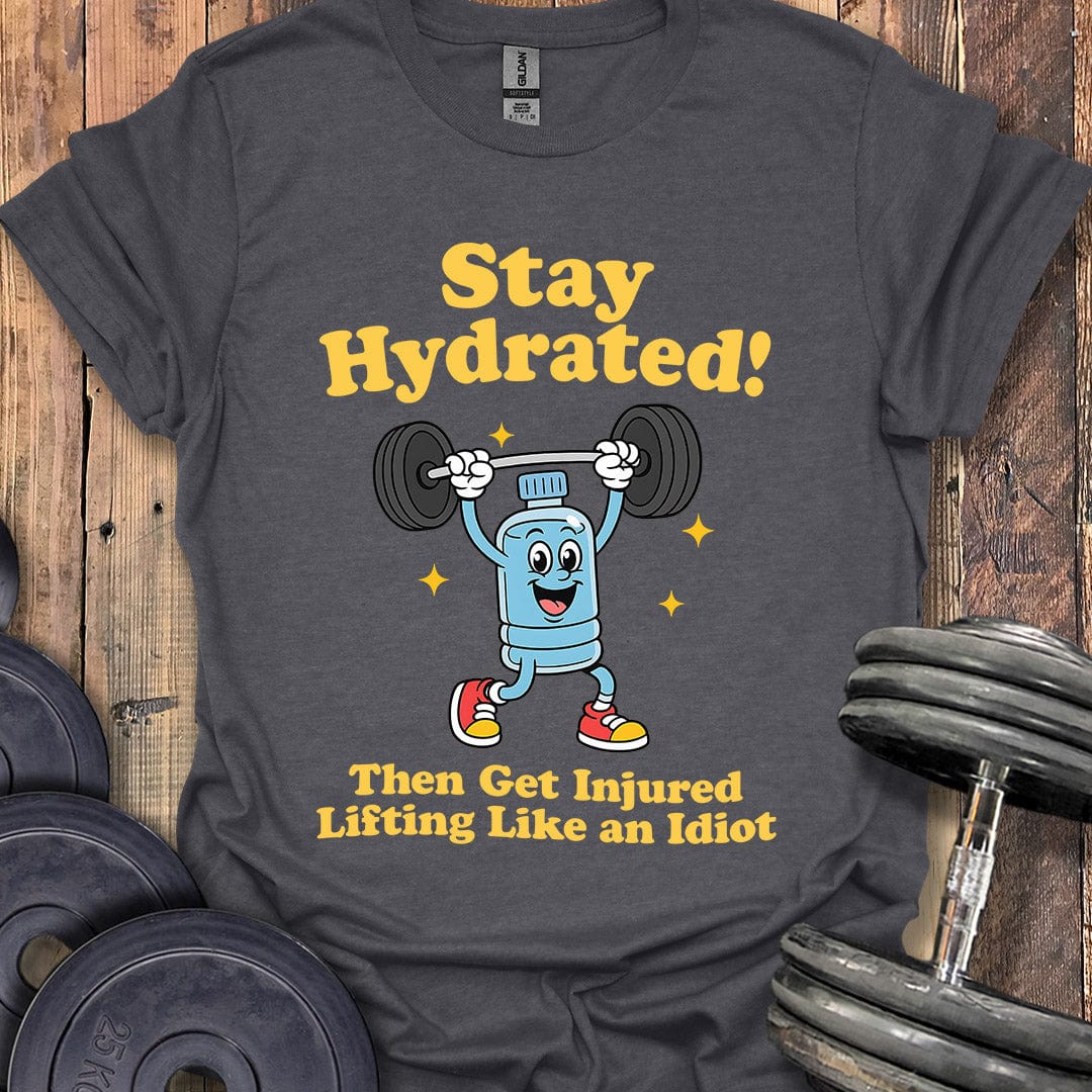 Stay Hydrated T-Shirt