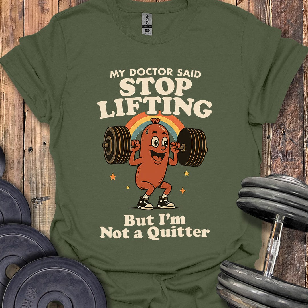 Stop Lifting T-Shirt