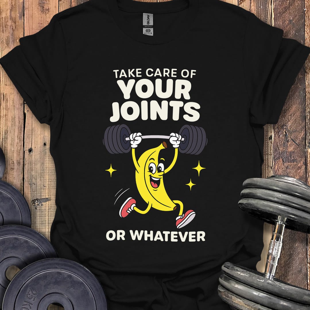 Take Care of Your Joints T-Shirt