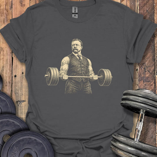 Teddy Roosevelt Lifting T-Shirt