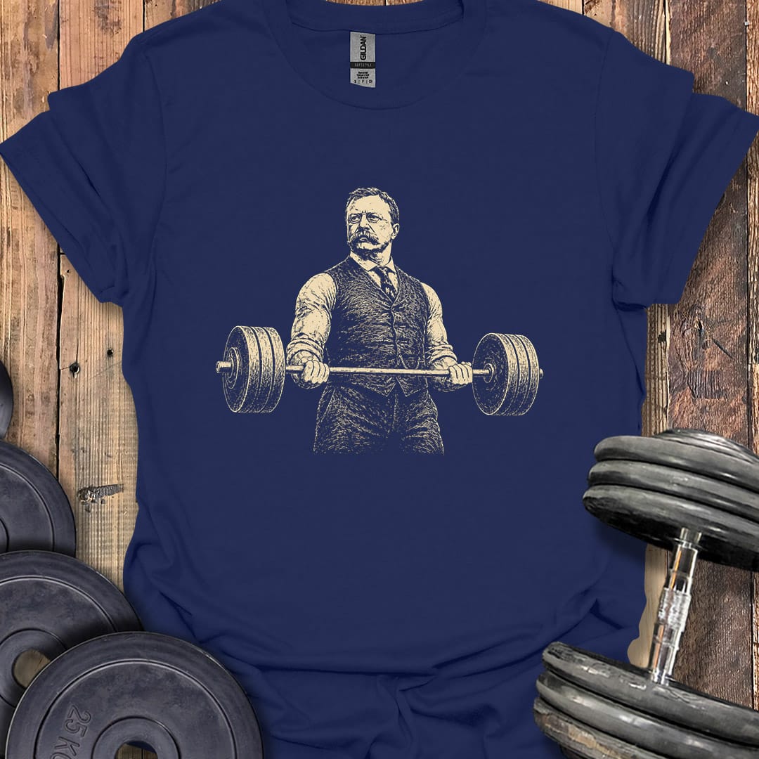 Teddy Roosevelt Lifting T-Shirt