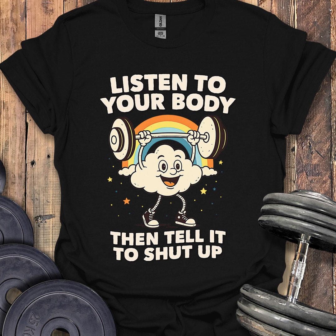 Tell It to Shut Up T-Shirt