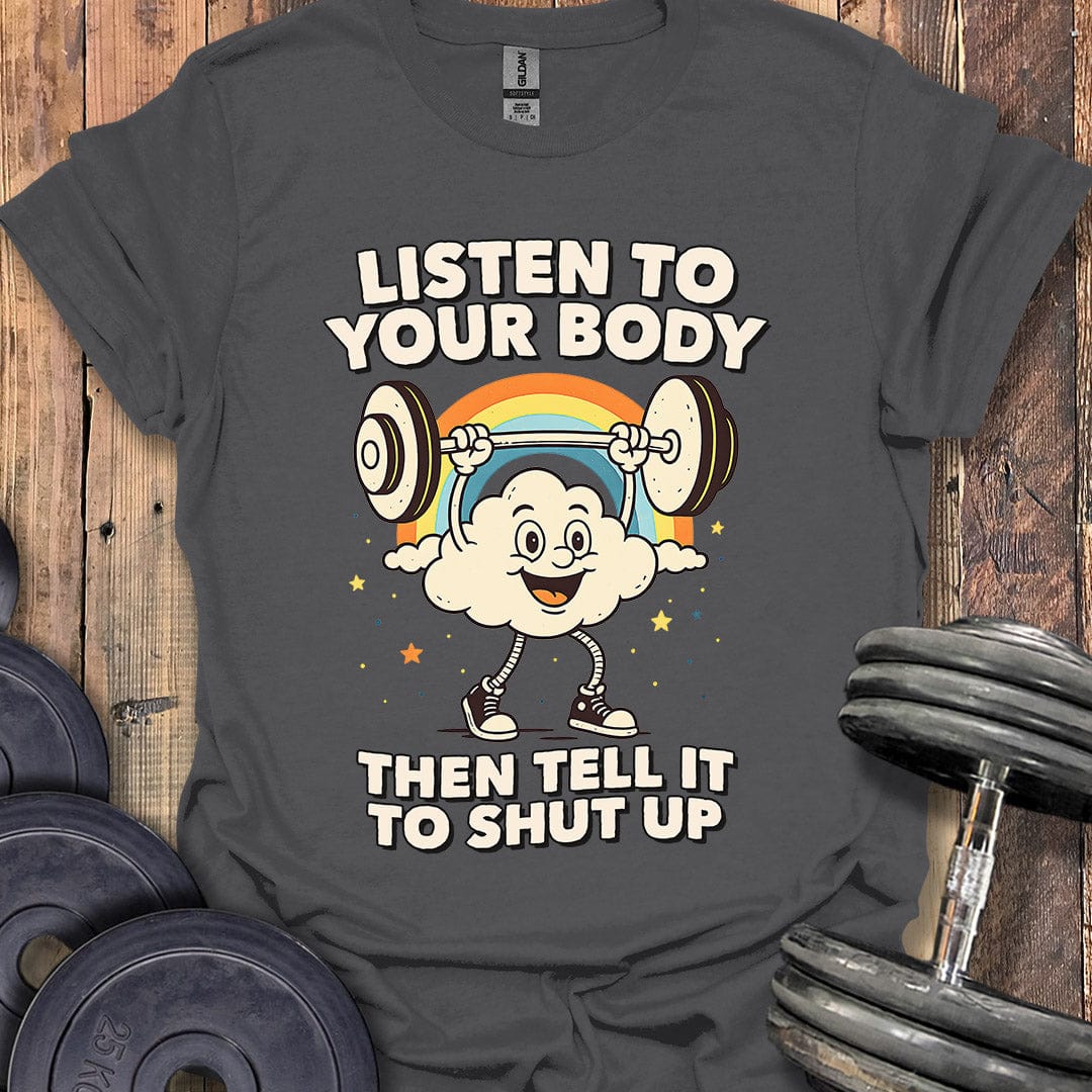 Tell It to Shut Up T-Shirt