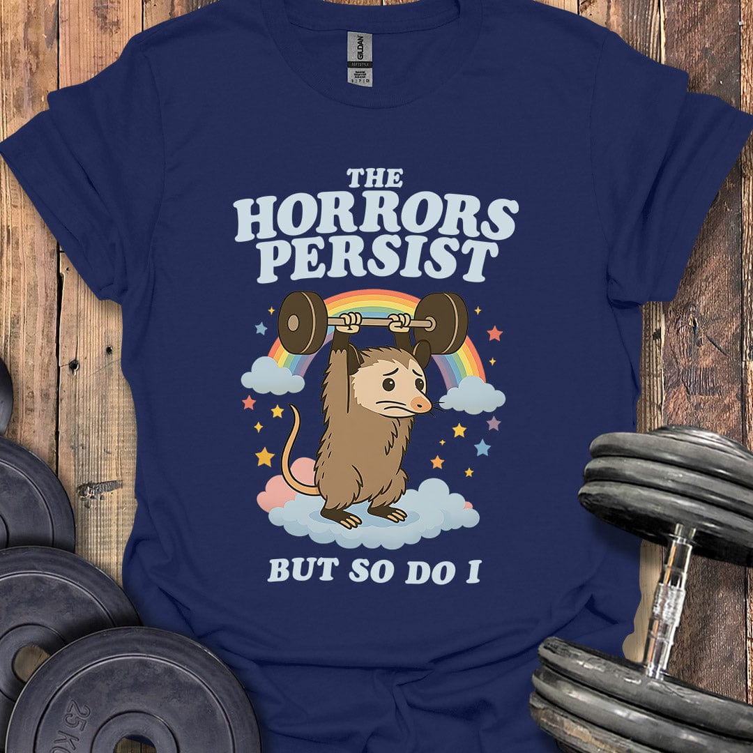 The Horrors Persist T-Shirt