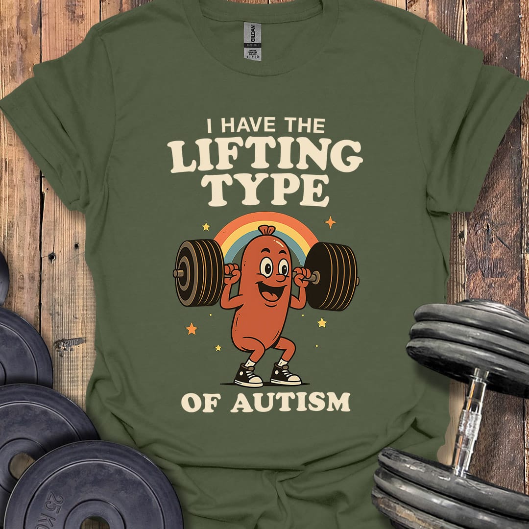 The Lifting Type of Autism T-Shirt