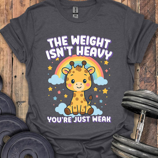 The Weight Isn't Heavy T-Shirt