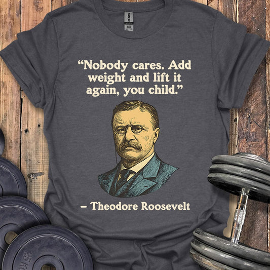 Theodore Roosevelt Quote T-Shirt