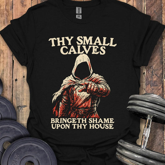 Thy Small Calves T-Shirt