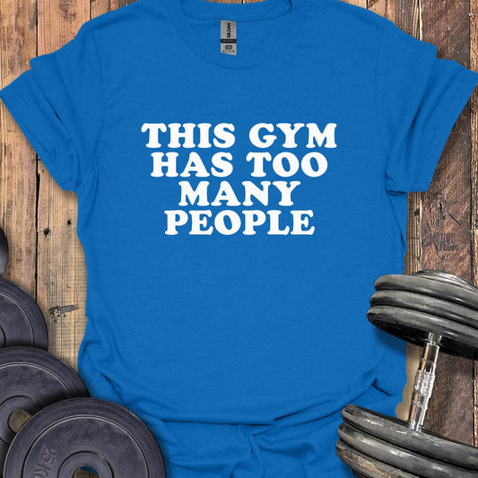 Too Many People T-Shirt