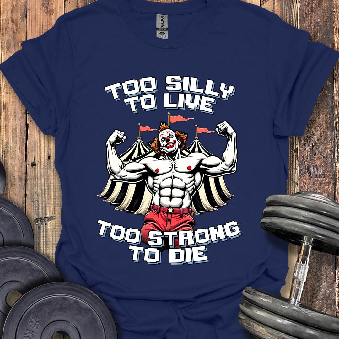 Too Silly to Live T-Shirt