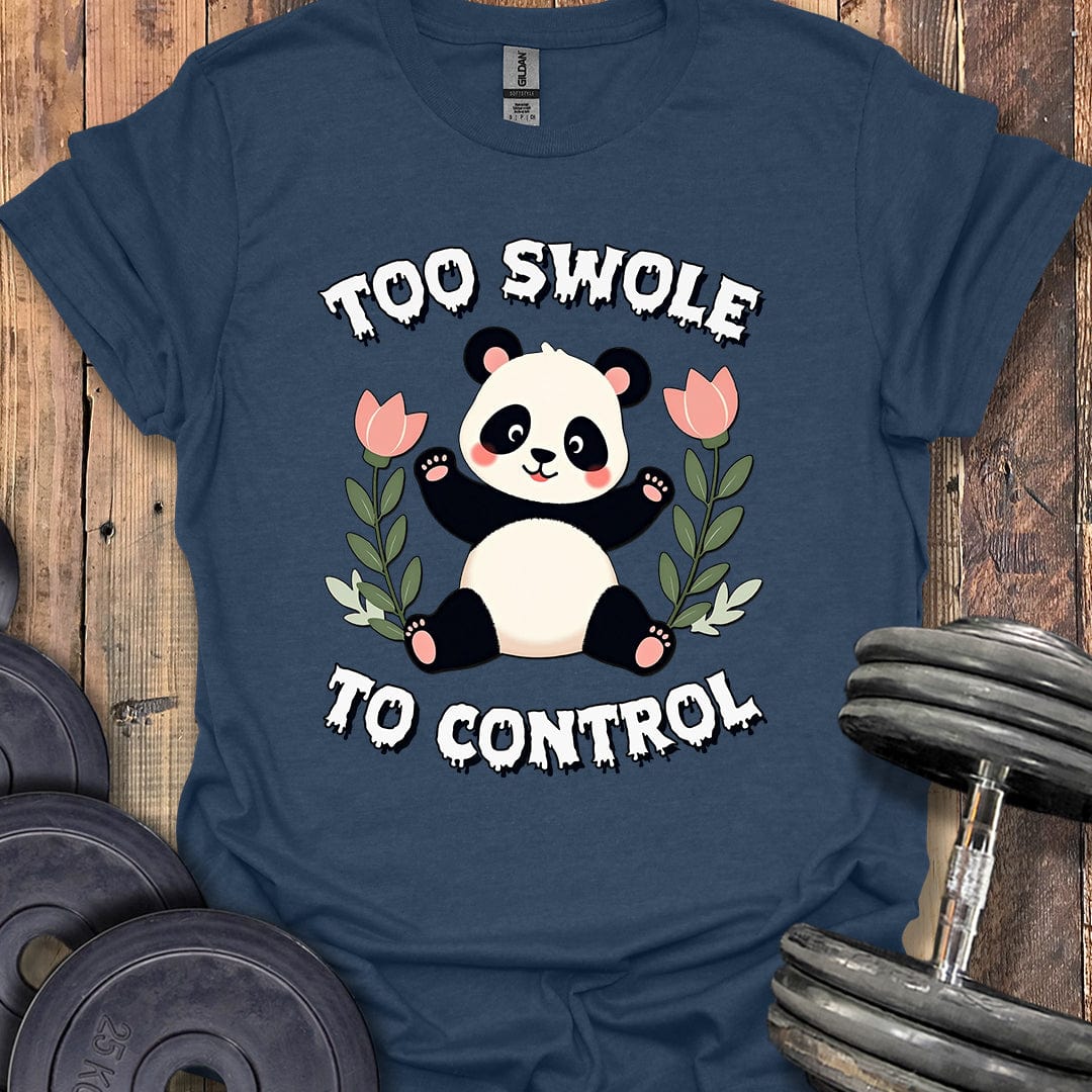 Too Swole to Control T-Shirt