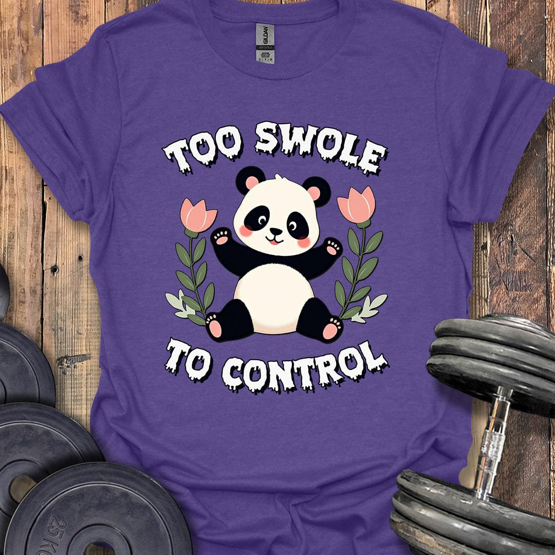 Too Swole to Control T-Shirt