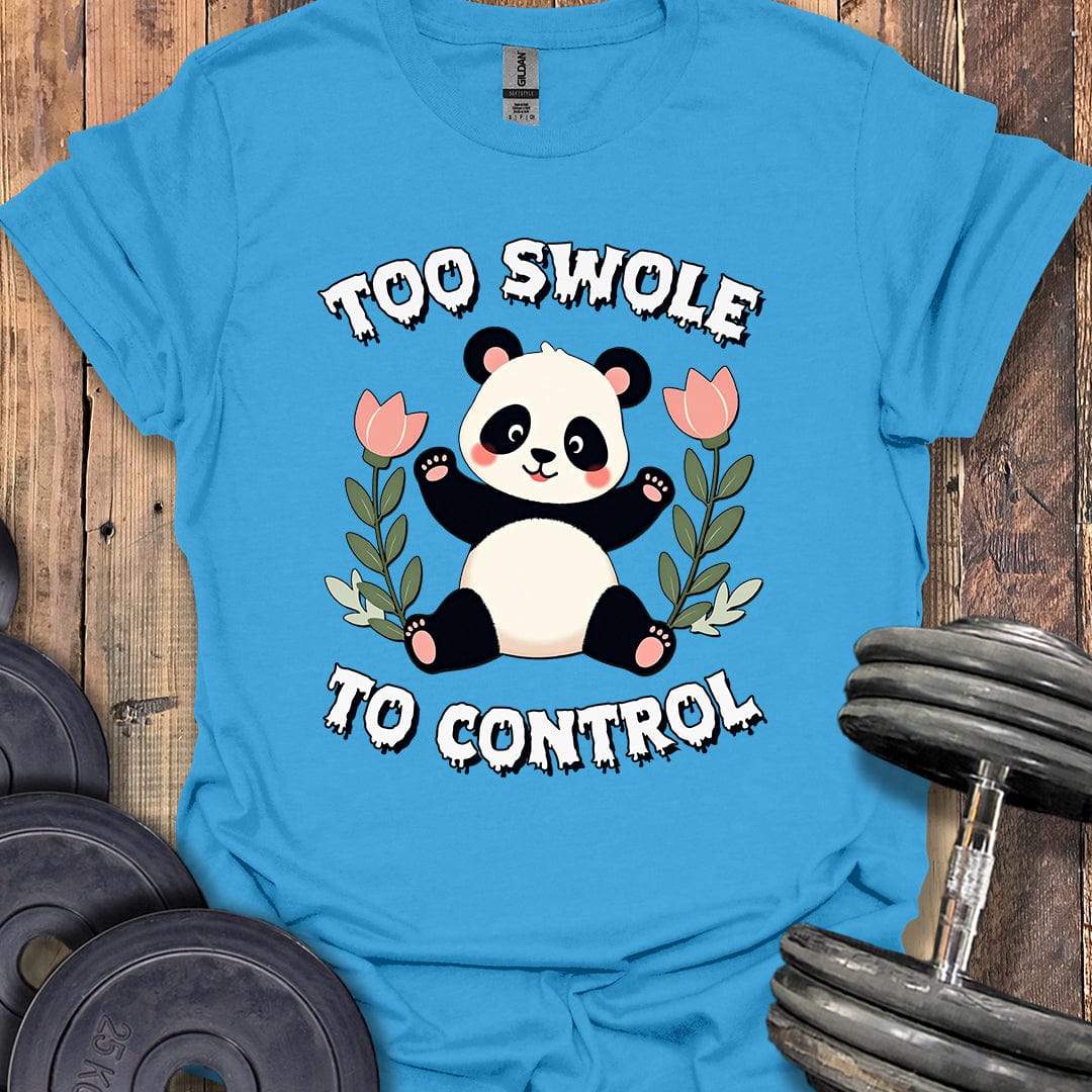 Too Swole to Control T-Shirt