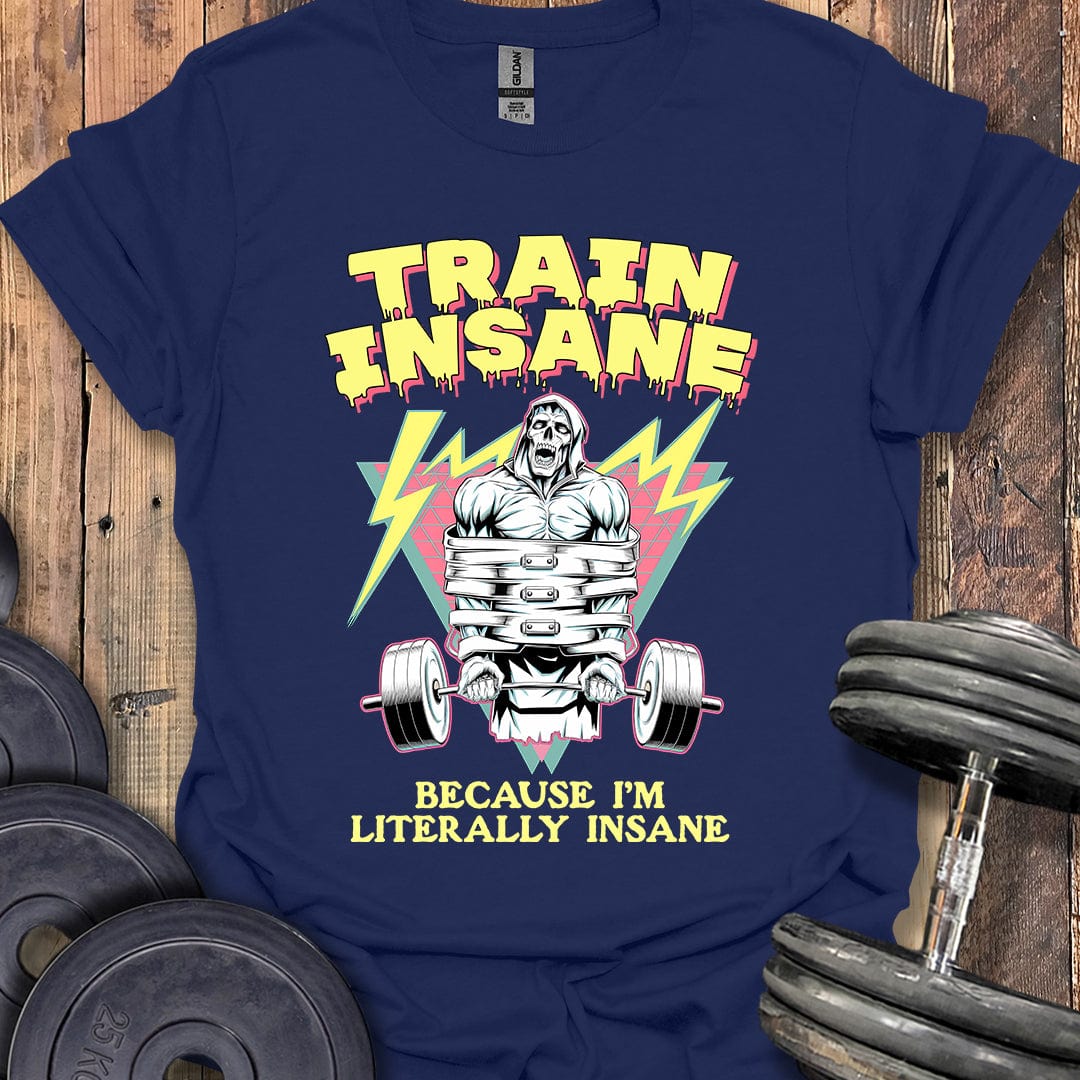 Train Insane T-Shirt