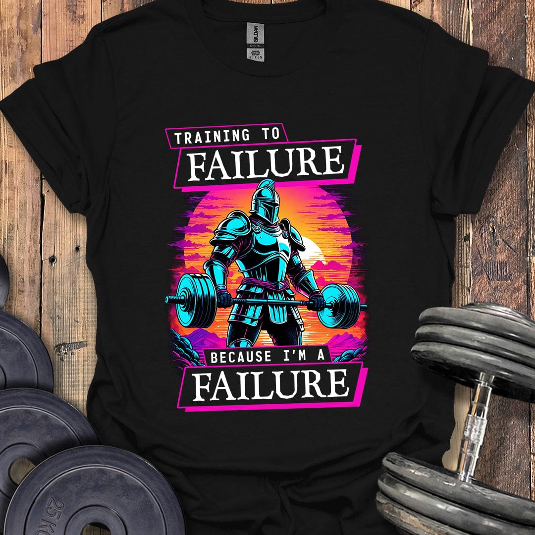 Training to Failure T-Shirt