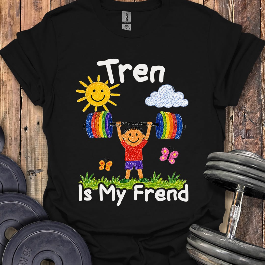 Tren Is My Frend T-Shirt