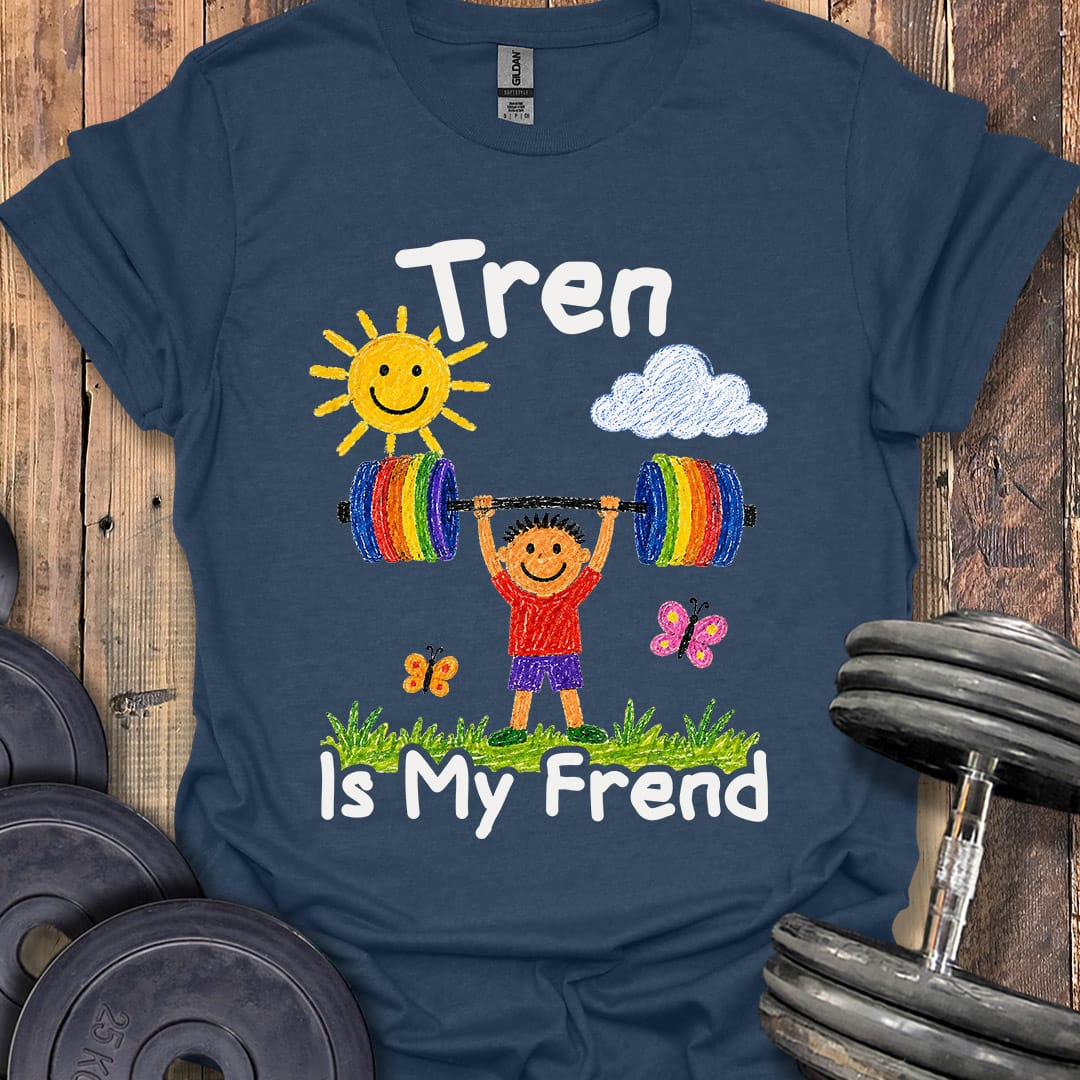Tren Is My Frend T-Shirt