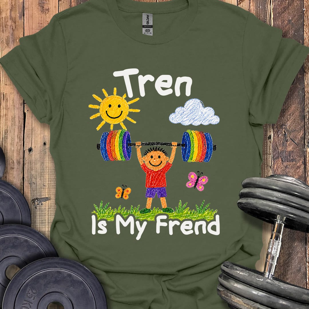 Tren Is My Frend T-Shirt