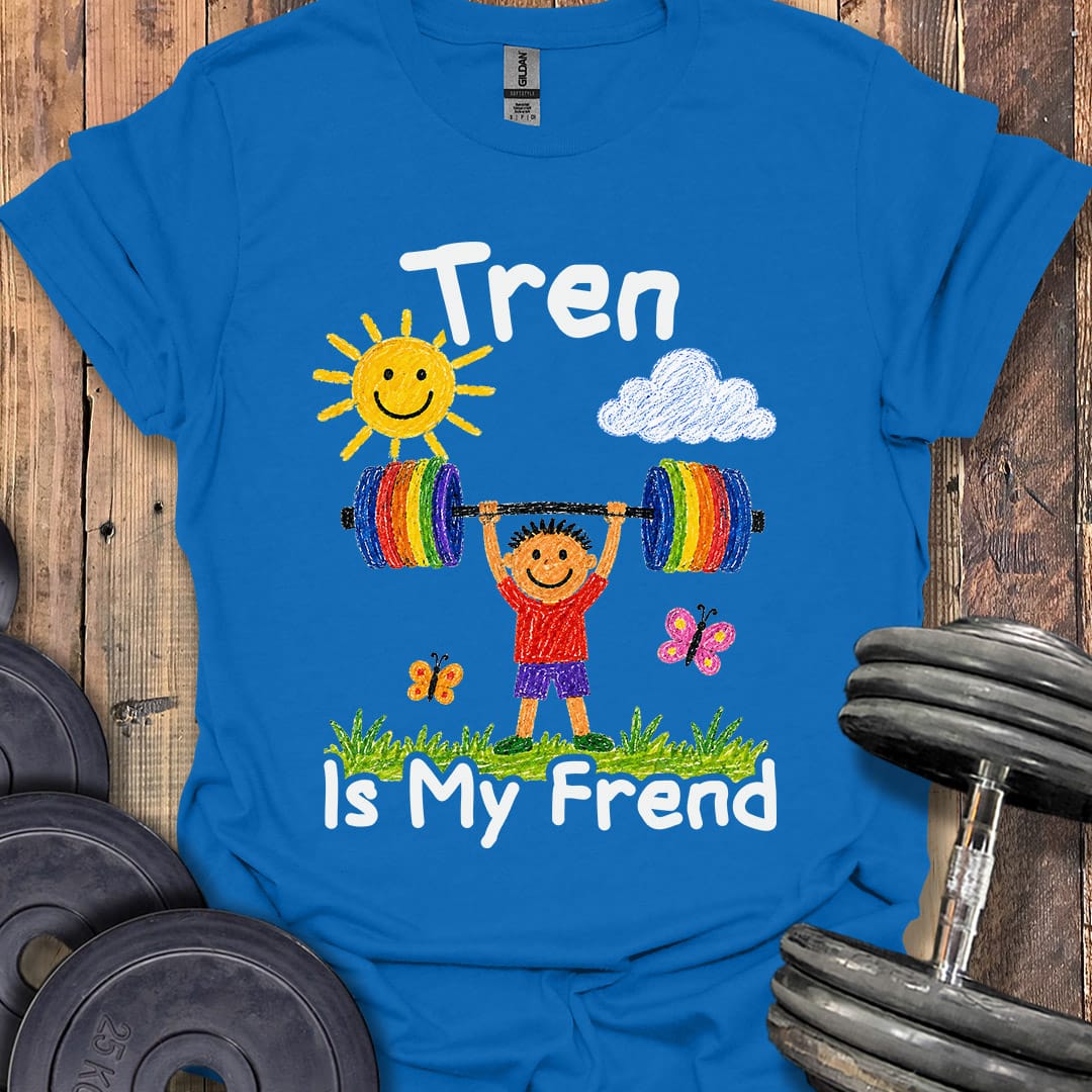 Tren Is My Frend T-Shirt