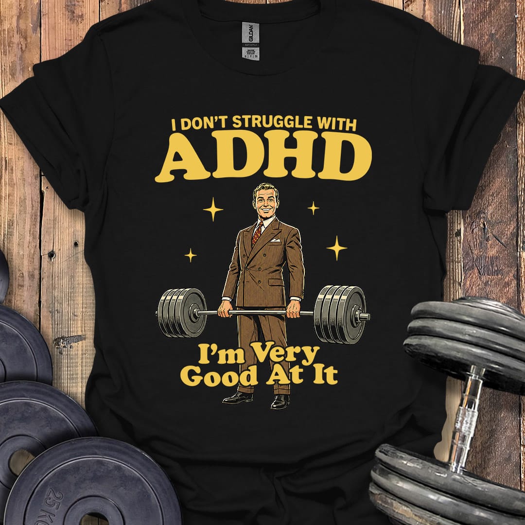 Very Good at ADHD T-Shirt